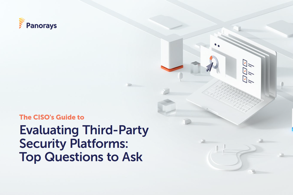 The CISO’s guide to evaluating third-party security platforms: top questions to ask