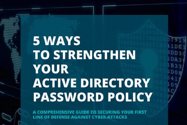 Five Ways to Strengthen Your Active Directory Password Policy
