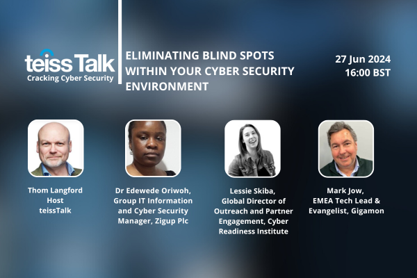 teissTalk: Eliminating blind spots within your cyber security environment