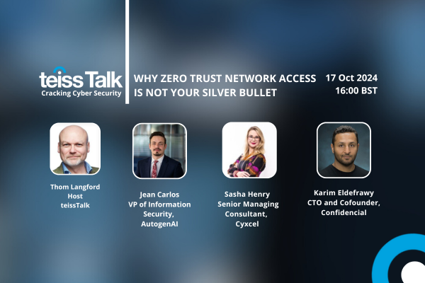 teissTalk: Why Zero Trust Network Access is not your silver bullet