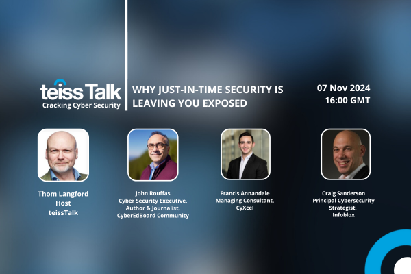 teissTalk: Why just-in-time security is leaving you exposed