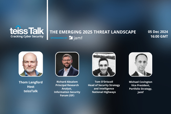 teissTalk: The emerging 2025 threat landscape