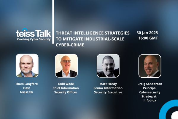 teissTalk: Threat intelligence strategies to mitigate industrial-scale cyber-crime