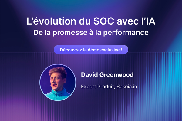 Démultipliez l'efficacité de votre SOC avec l'IA et la Threat Intelligence Sekoia