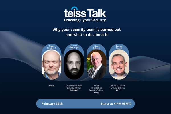 Copy of teissTalk: Why your security team is burned out and what to do about it